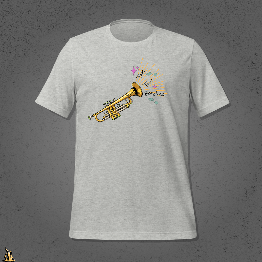 Toot Toot Bitches Funny Motivational Graphic Unisex T-Shirt