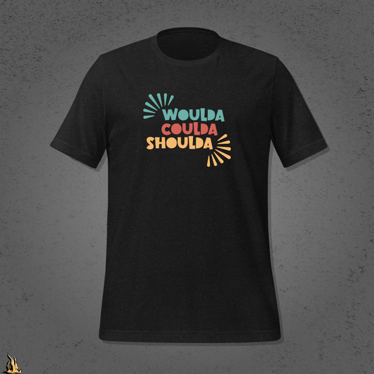 Woulda Coulda Shoulda... That Tracks | Funny Sarcastic Unisex T-Shirt | Retro Humour Tee