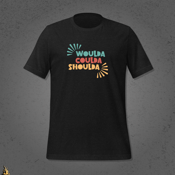 Woulda Coulda Shoulda... That Tracks | Funny Sarcastic Unisex T-Shirt | Retro Humour Tee