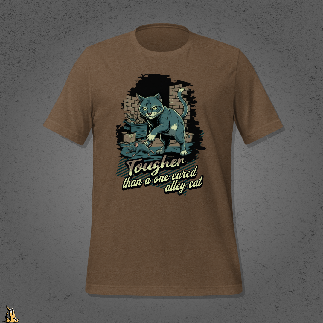 Tougher Than a One-Eared Alley Cat Unisex Graphic T-Shirt