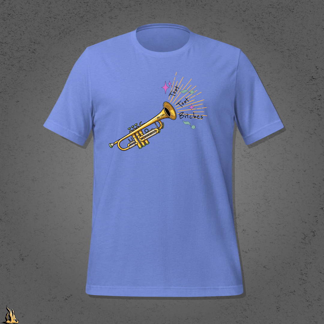 Toot Toot Bitches Funny Motivational Graphic Unisex T-Shirt