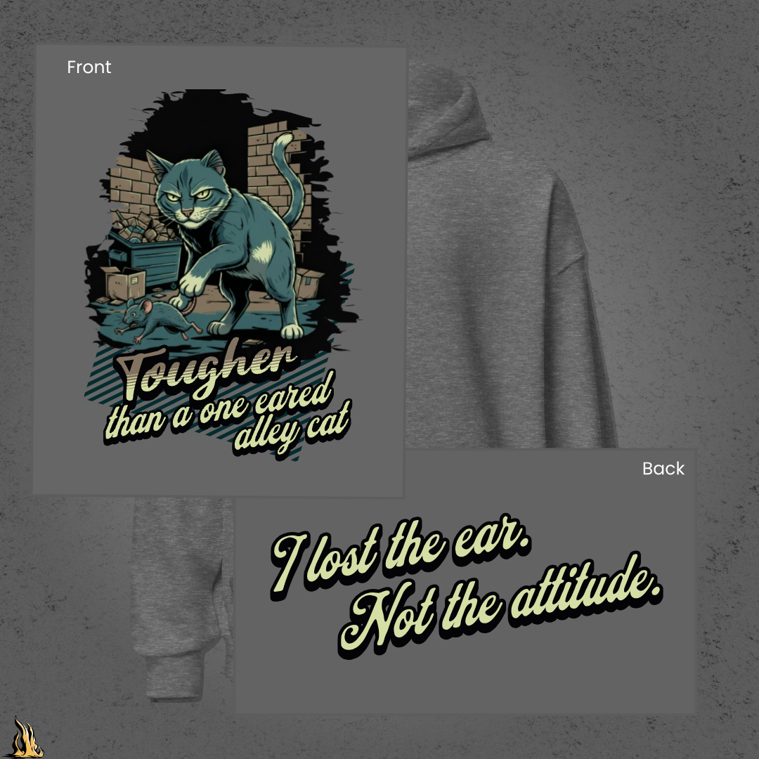 Tougher Than a One-Eared Alley Cat Unisex Graphic Hoodie