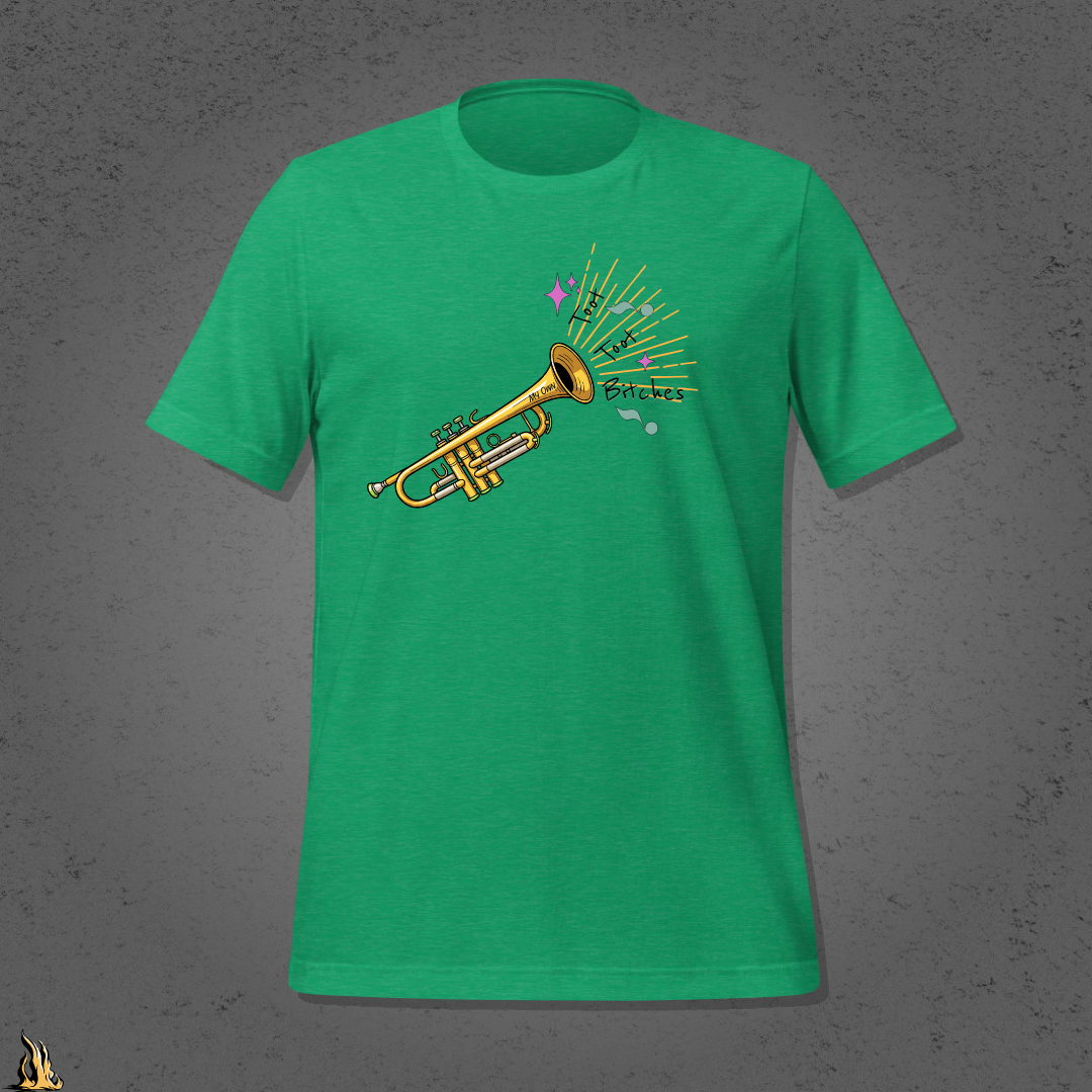 Toot Toot Bitches Funny Motivational Graphic Unisex T-Shirt