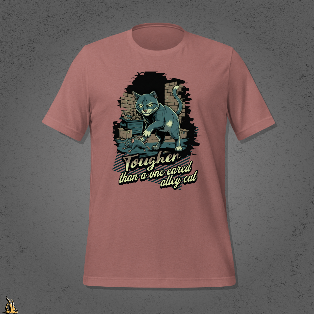 Tougher Than a One-Eared Alley Cat Unisex Graphic T-Shirt