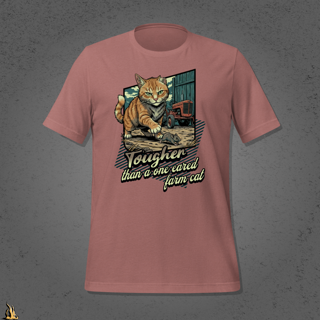 Tougher Than a One-Eared Farm Cat Unisex Graphic T-Shirt