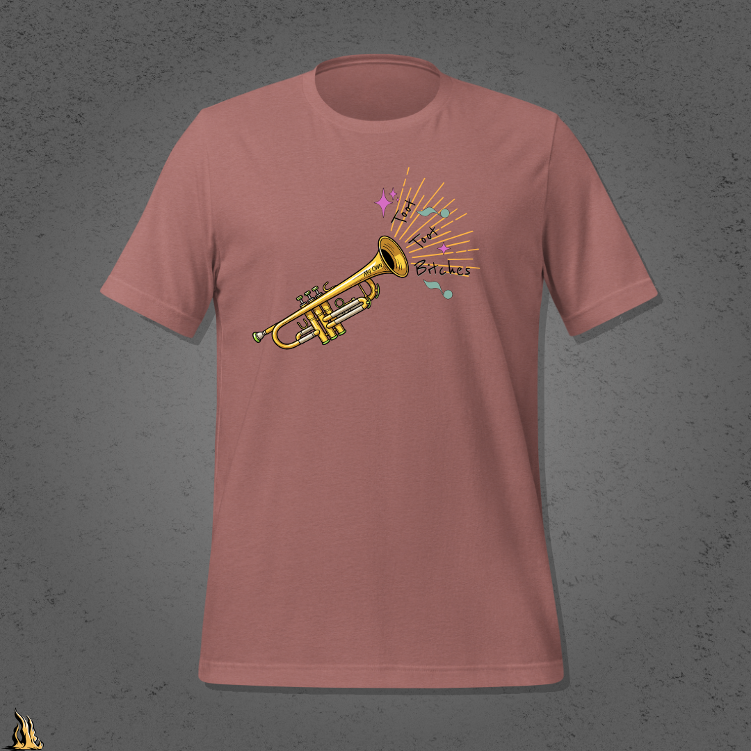 Toot Toot Bitches Funny Motivational Graphic Unisex T-Shirt