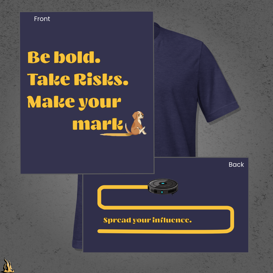 Be Bold. Take Risks. Make Your Mark. | Funny Dog Butt Scoot Sarcastic Unisex T-Shirt