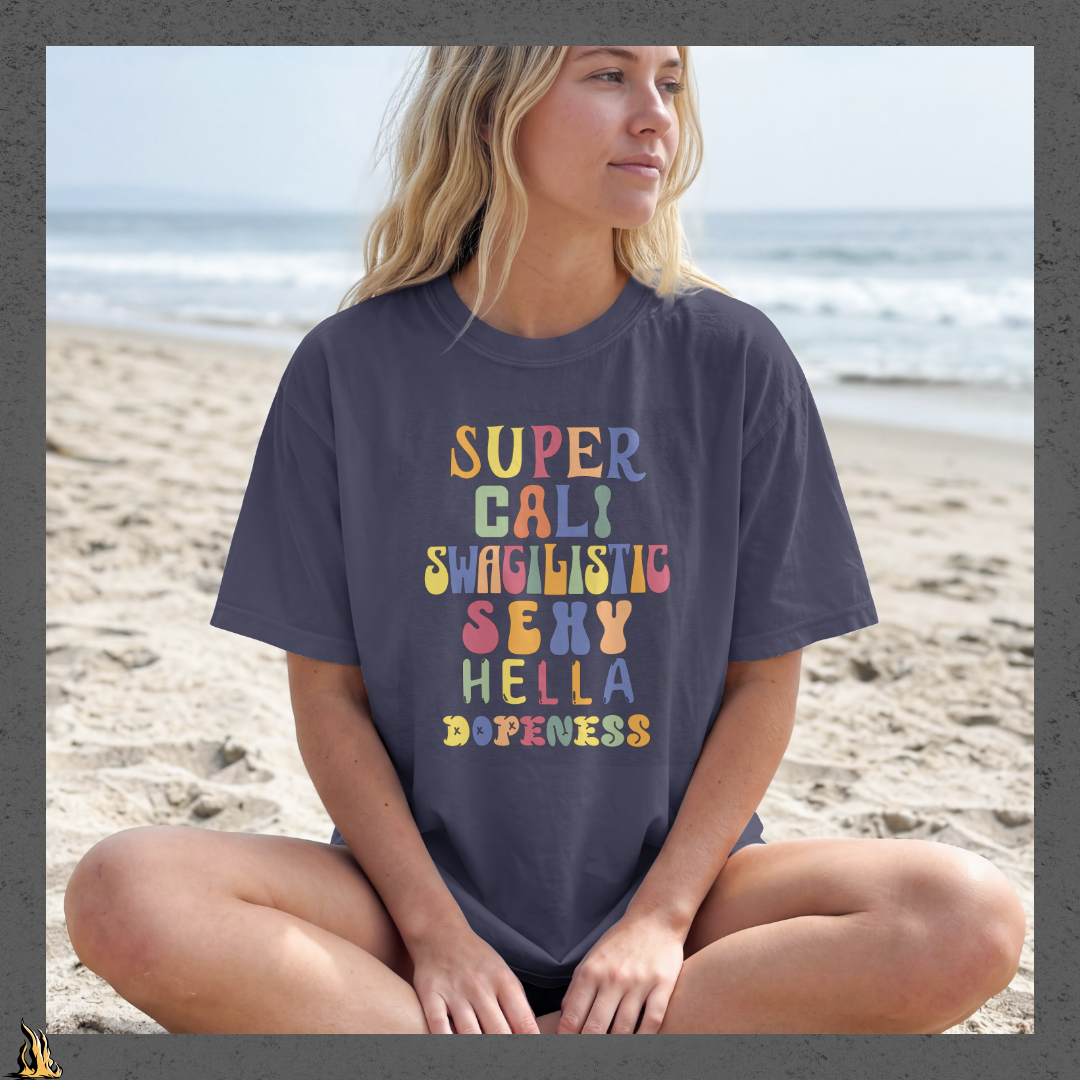 Super Cali Swagilistic Sexy Hella Dopeness Graphic Unisex T-Shirt