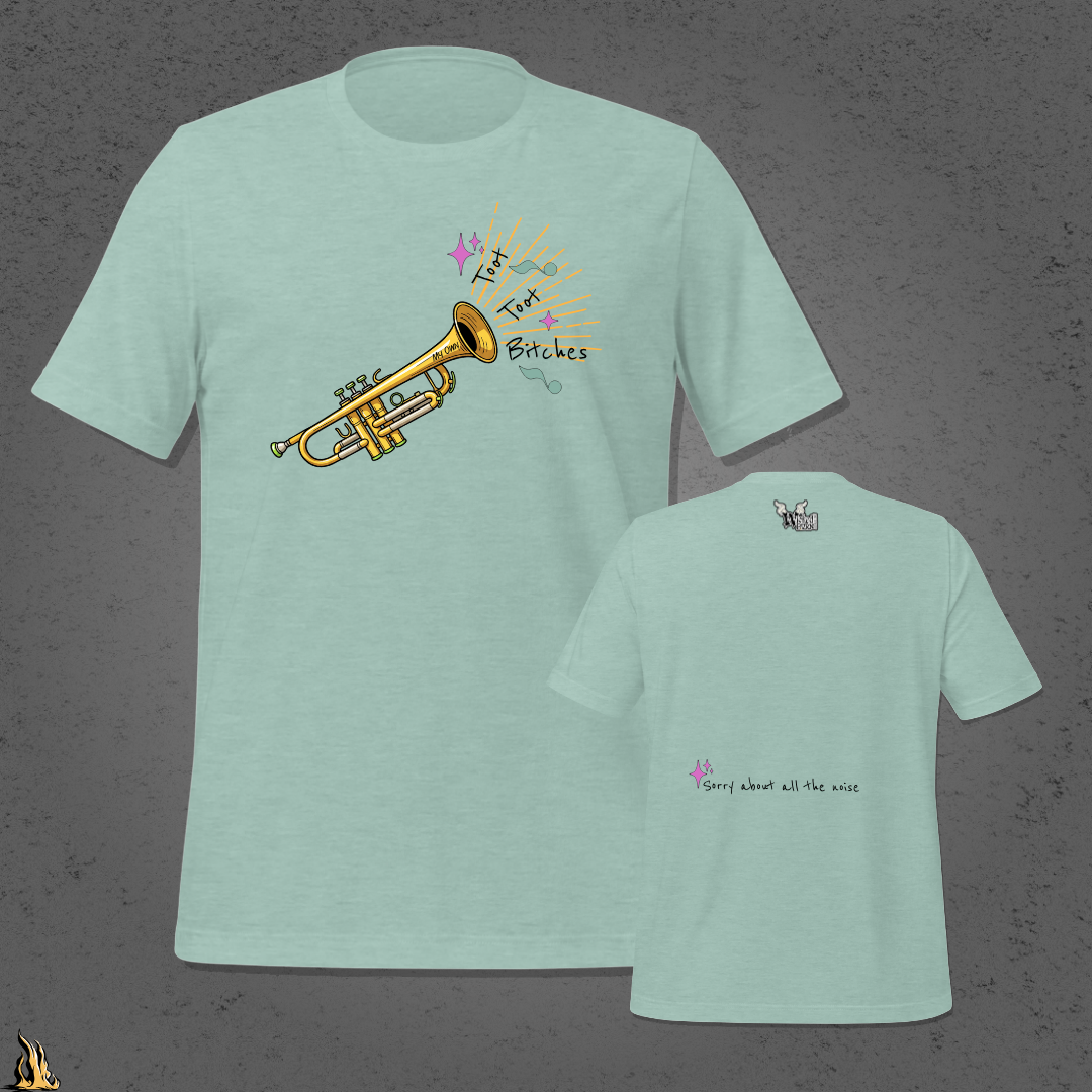 Toot Toot Bitches Funny Motivational Graphic Unisex T-Shirt