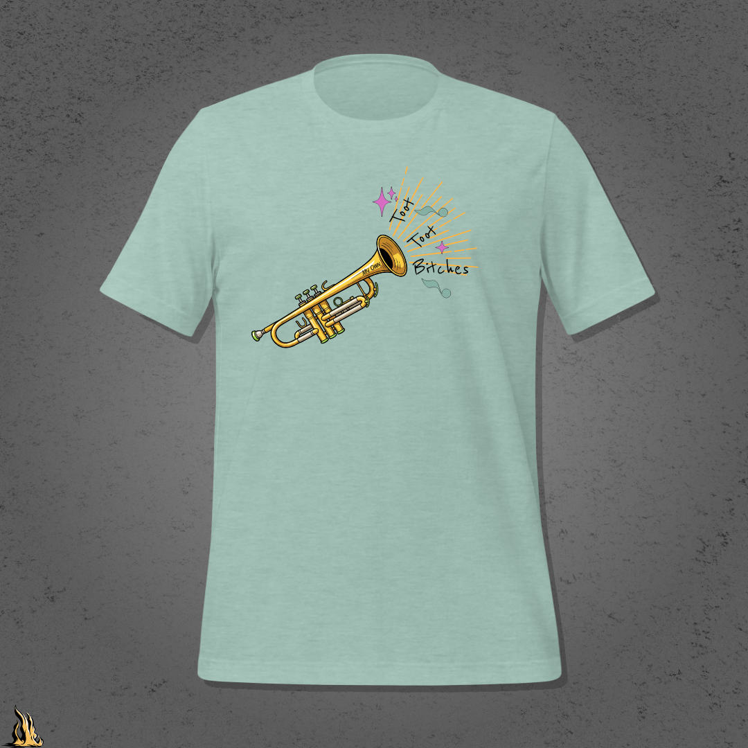 Toot Toot Bitches Funny Motivational Graphic Unisex T-Shirt
