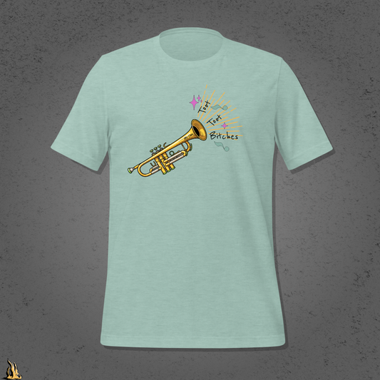 Toot Toot Bitches Funny Motivational Graphic Unisex T-Shirt