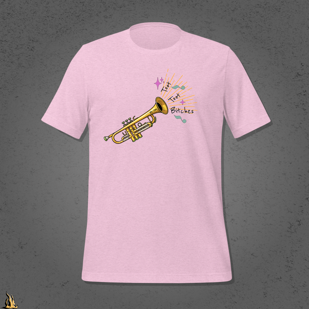 Toot Toot Bitches Funny Motivational Graphic Unisex T-Shirt