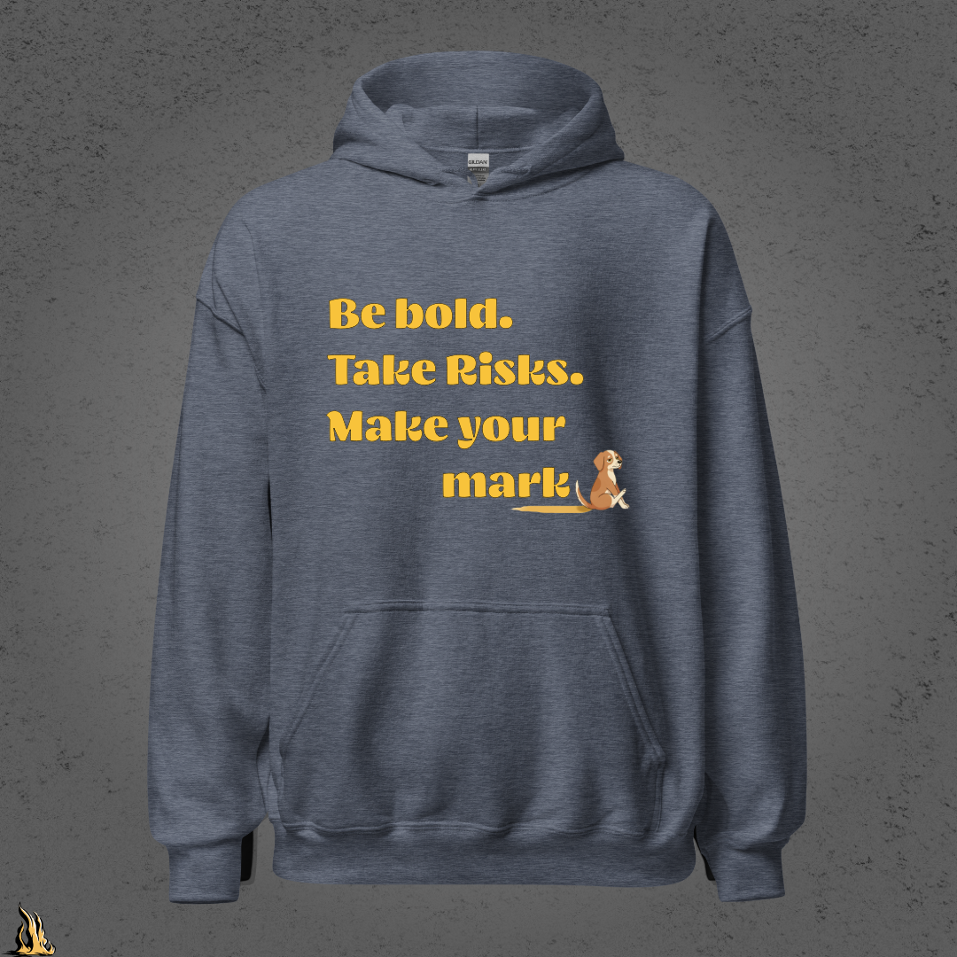 Be Bold. Take Risks. Make Your Mark. | Funny Dog Butt Scoot Sarcastic Unisex Hoodie