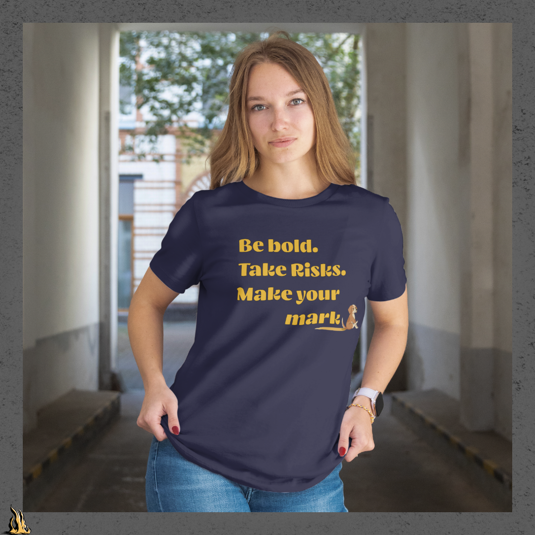 Be Bold. Take Risks. Make Your Mark. | Funny Dog Butt Scoot Sarcastic Unisex T-Shirt