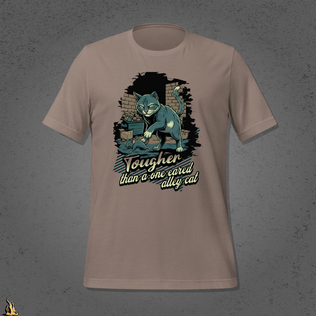 Tougher Than a One-Eared Alley Cat Unisex Graphic T-Shirt