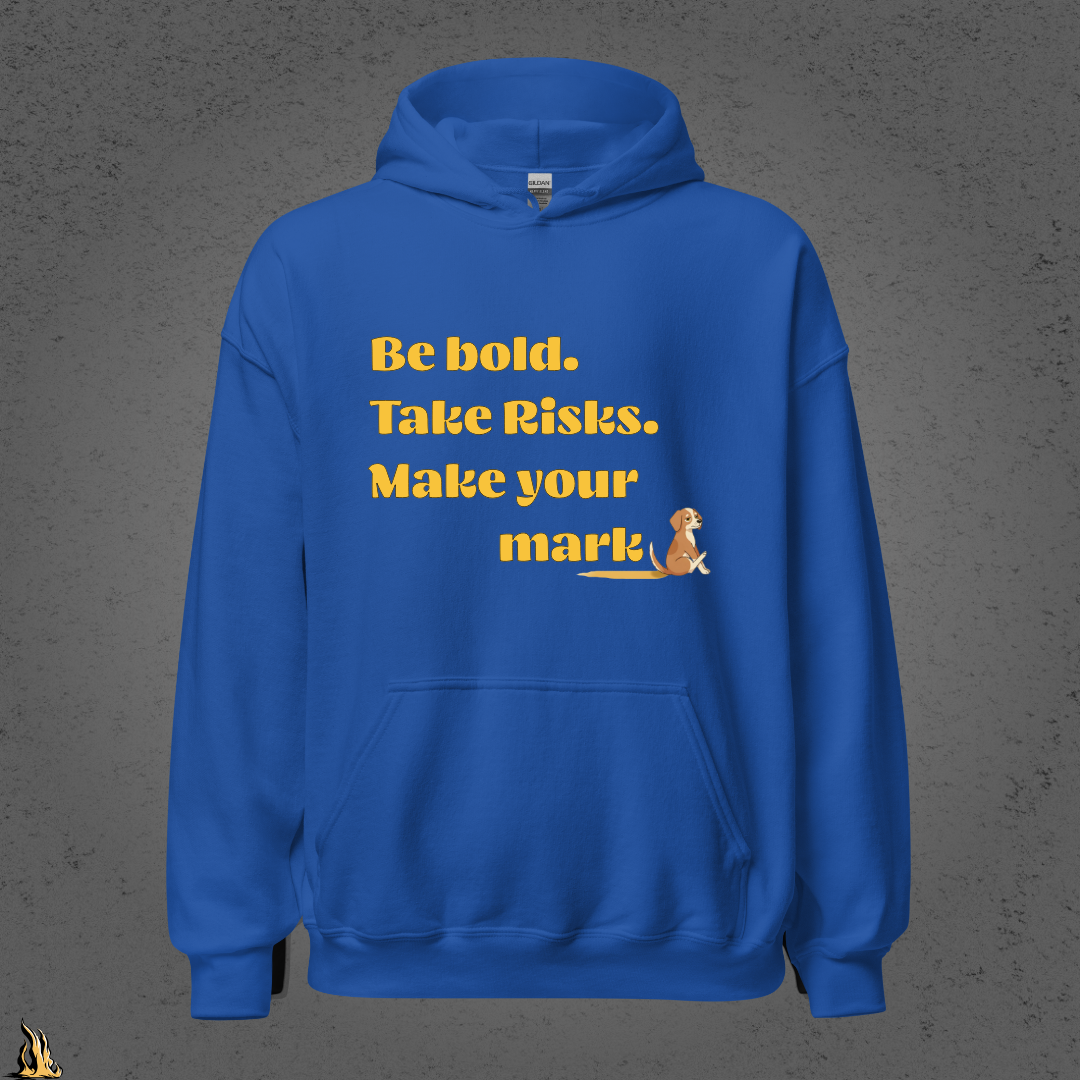 Be Bold. Take Risks. Make Your Mark. | Funny Dog Butt Scoot Sarcastic Unisex Hoodie