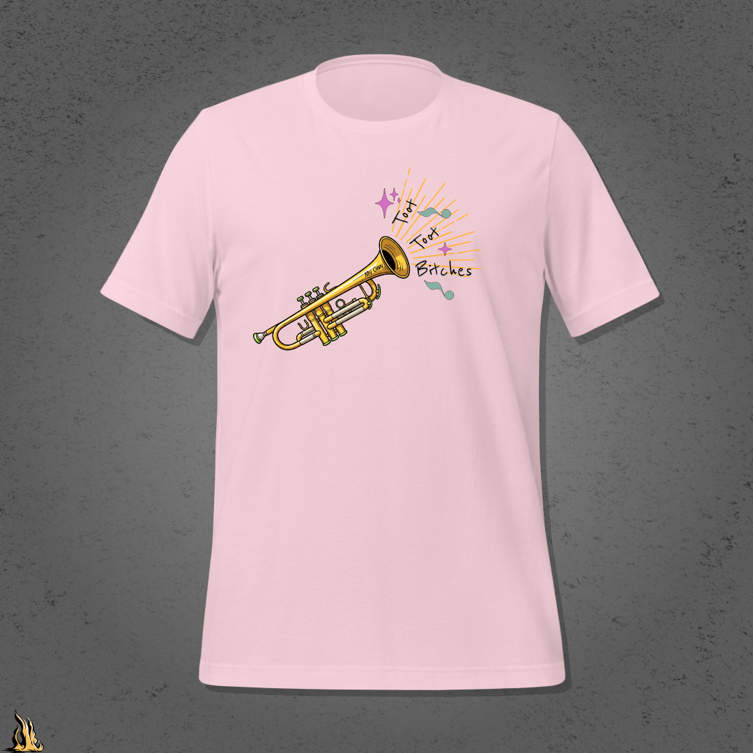 Toot Toot Bitches Funny Motivational Graphic Unisex T-Shirt