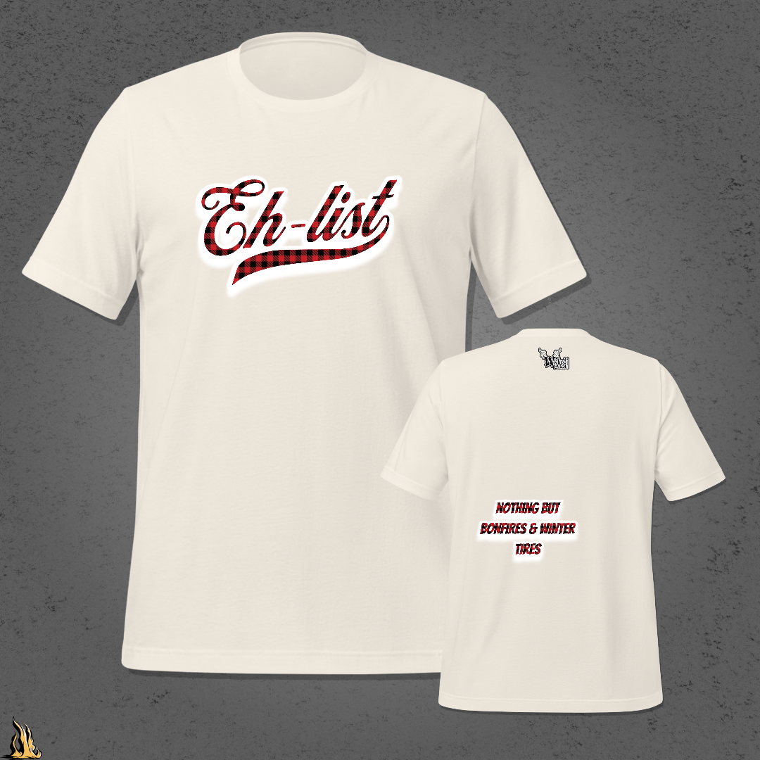 Eh-List: Bonfires & Winter Tires Unisex T-Shirt