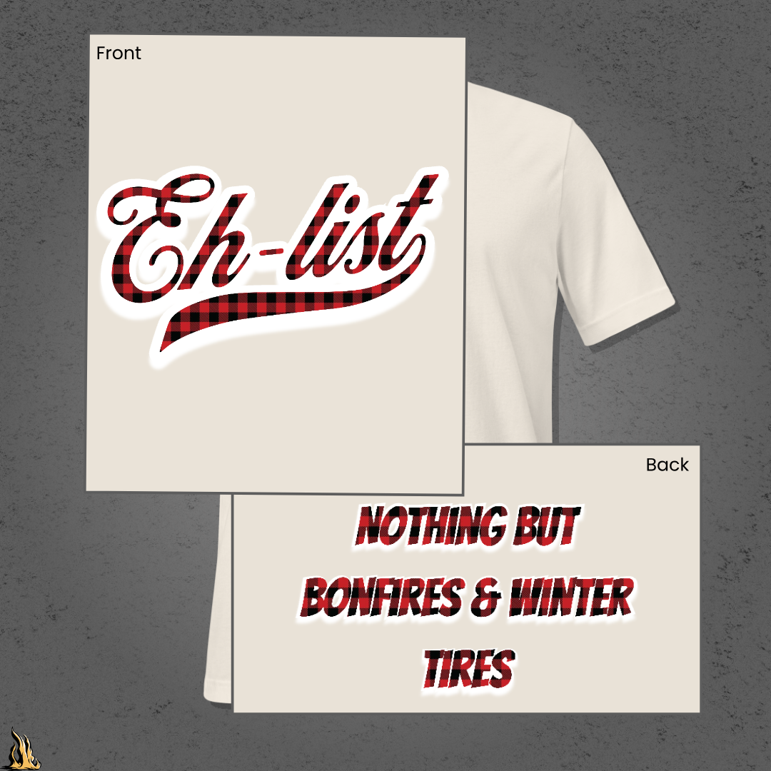 Eh-List: Bonfires & Winter Tires Unisex T-Shirt