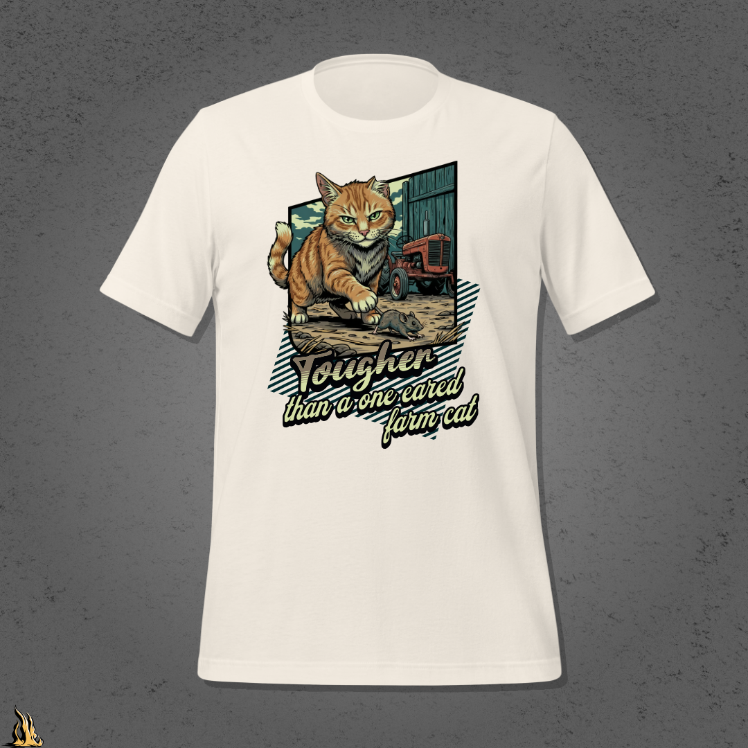 Tougher Than a One-Eared Farm Cat Unisex Graphic T-Shirt